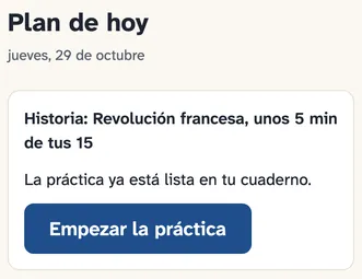 Pantalla Hoy de la app, con la tarjeta del plan de un tema de Historia, la Revolución francesa, unos 5 minutos de 15, y un botón para empezar la práctica.