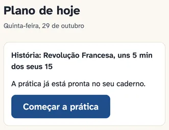Tela Hoje do app, com o cartão do plano "História: Revolução Francesa, uns 5 min dos seus 15" e o botão "Começar a prática".